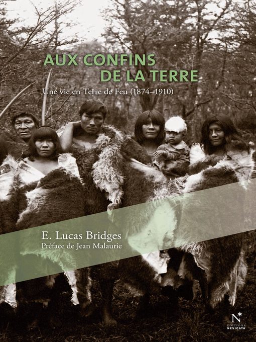 Title details for Aux confins de la Terre by E. Lucas Bridges - Available